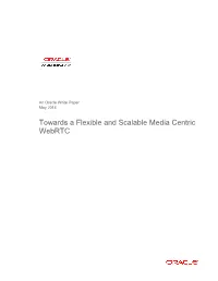 A Flexible and Scalable Media Centric Webrtc