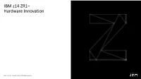 IBM Z14 ZR1– Hardware Innovation