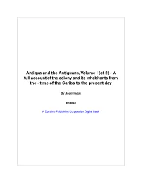 Antigua and the Antiguans, Volume I (Of 2) - a Full Account of the Colony and Its Inhabitants from the - Time of the Caribs to the Present Day