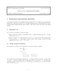 Lecture Notes: Randomized Rounding 1 Randomized Approximation