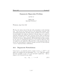 Degenerate Eigenvalue Problem 32.1 Degenerate Perturbation