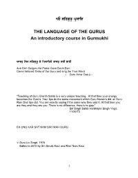 THE LANGUAGE of the GURUS an Introductory Course in Gurmukhi