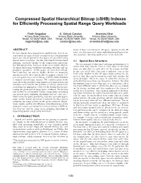 Compressed Spatial Hierarchical Bitmap (Cshb) Indexes for Efficiently Processing Spatial Range Query Workloads