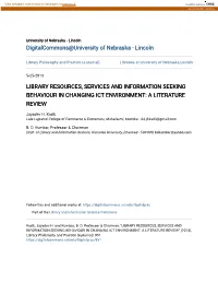 Library Resources, Services and Information Seeking Behaviour in Changing Ict Environment: a Literature Review