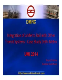 Integration of a Metro Rail with Other Transit Systems - Case Study Delhi Metro