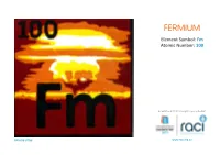 FERMIUM Element Symbol: Fm Atomic Number: 100