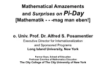 Mathematical Amazements and Surprises on Pi-Day [Mathematik - - -Mag Man Eben!] O