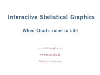 Interactive Statistical Graphics/ When Charts Come to Life