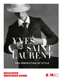Yves Saint Laurent: the Perfection of Style: Educator Resource Guide