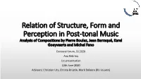 Relation of Structure, Form and Perception in Post-Tonal Music Analysis of Compositions by Pierre Boulez, Jean Barraqué, Karel Goeyvaerts and Michel Fano