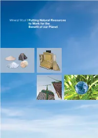 Mineral Wool Insulation Is Made from Resources Abundant in Nature, the Reserves of Which Will Last Us for Millions of Years