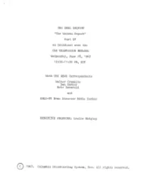CBS NEWS INQUIRY "The Warren Report" Part IV As Broadcast Over the CBS TELEVISION NETWORK Wednesday, June 28, 1967 10:00-11:00 PM, EDT