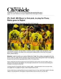 Deccan Chronicle ( Home > IPL Draft: MS Dhoni Is First Pick, to Play for Pune, Raina Goes to Rajkot