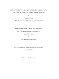 MARXIST-LENINIST IDEOLOGY, SOVIET FOREIGN POLICY and the STRUCTURE of the INTERNATIONAL SYSTEM of STATES by Alexandre Grichine B