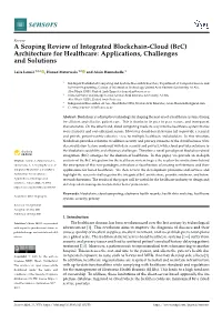 A Scoping Review of Integrated Blockchain-Cloud (Bcc) Architecture for Healthcare: Applications, Challenges and Solutions