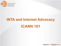 INTA and Internet Advocacy ICANN 101 Presentation Overview