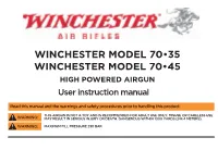 WINCHESTER MODEL 70•35 WINCHESTER MODEL 70•45 HIGH POWERED AIRGUN User Instruction Manual