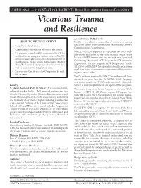 Vicarious Trauma and Resilience COURSE #96621 — 15 CONTACT HOURS/CREDITS Release Date: 06/01/14 Expiration Date: 05/31/17 Vicarious Trauma and Resilience