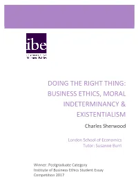 Doing the Right Thing: Business Ethics, Moral Indeterminancy & Existentialism