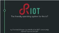 RIOT, the Friendly Operating System for The