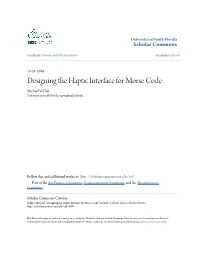 Designing the Haptic Interface for Morse Code Michael Walker University of South Florida, Mpw@Mail.Usf.Edu