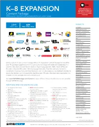 K–8 EXPANSION PBS’ Library of Full-Length Programs to K-12 Schools Content Package Nationwide $495/School/Yr* • Save $245 When Purchased with K-8 Core Content Package