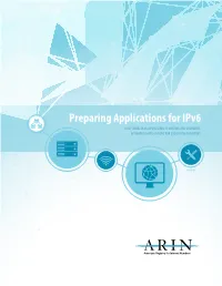 Preparing Applications for Ipv6 a SOFTWARE DEVELOPERS GUIDE to WRITING and MIGRATING NETWORKED APPLICATIONS for USE on IPV6 NETWORKS