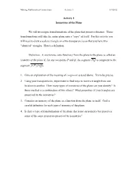 Activity 1 Isometries of the Plane We Will Investigate Transformations Of