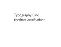Typography One Typeface Classification Why Classify?