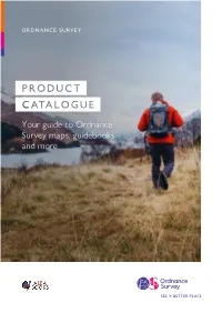 Your Guide to Ordnance Survey Maps, Guidebooks and More CONTENTS