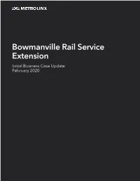 Bowmanville Rail Service Extension Initial Business Case Update February 2020