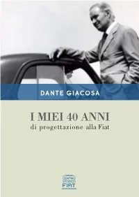 I MIEI 40 ANNI Di Progettazione Alla Fiat I Miei 40 Anni Di Progettazione Alla Fiat DANTE GIACOSA