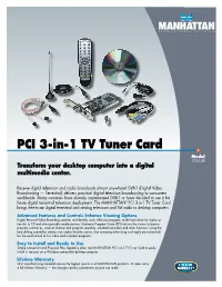 PCI 3-In-1 TV Tuner Card Model 176149 Transform Your Desktop Computer Into a Digital Multimedia Center