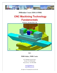 Pdhonline Course M501 (8 PDH) ______CNC Machining Technology Fundamentals Instructor: Jurandir Primo, PE