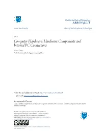 Computer Hardware: Hardware Components and Internal PC Connections Jerome Casey Dublin Institute of Technology, Jerome.Casey@Dit.Ie