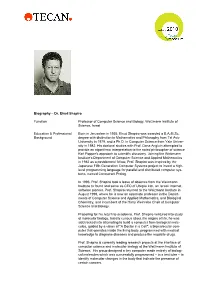 Biography – Dr. Ehud Shapiro Function Professor of Computer Science and Biology, Weizmann Institute of Science, Israel Educati