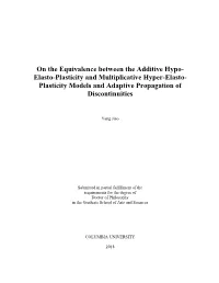 On the Equivalence Between the Additive Hypo- Elasto-Plasticity and Multiplicative Hyper-Elasto- Plasticity Models and Adaptive Propagation of Discontinuities