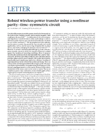 Robust Wireless Power Transfer Using a Nonlinear Parity–Time-Symmetric Circuit Sid Assawaworrarit1, Xiaofang Yu1 & Shanhui Fan1