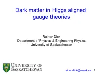 Dark Matter in Higgs Aligned Gauge Theories