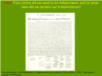 LEQ: from Whom Did We Want to Be Independent, and on What Date Did We Declare Our Independence?