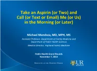Take an Aspirin (Or Two) and Call (Or Text Or Email) Me (Or Us) in the Morning (Or Later)