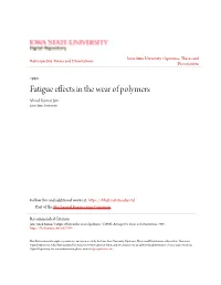 Fatigue Effects in the Wear of Polymers Vinod Kumar Jain Iowa State University