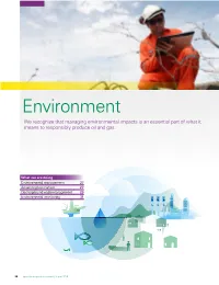 Environment We Recognize That Managing Environmental Impacts Is an Essential Part of What It Means to Responsibly Produce Oil and Gas