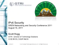 Ipv6 Security DREN Networking and Security Conference 2011 August 16, 2011