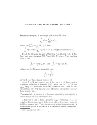 MEASURE and INTEGRATION: LECTURE 3 Riemann Integral. If S Is Simple and Measurable Then Sdµ = Αiµ(