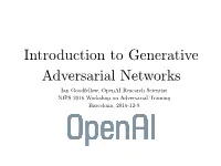 Ian Goodfellow, Openai Research Scientist NIPS 2016 Workshop on Adversarial Training Barcelona, 2016-12-9 Adversarial Training