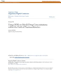 Using Odes to Model Drug Concentrations Within the Field of Pharmacokinetics Andrea Mcnally Augustana College, Rock Island Illinois