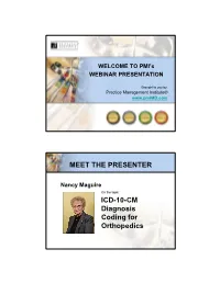 MEET the PRESENTER ICD-10-CM Diagnosis Coding for Orthopedics