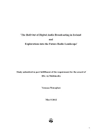 The Roll out of Digital Audio Broadcasting in Ireland and Explorations Into the Future Radio Landscape'