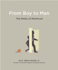 From Boy to Man: the Marks of Manhood in the Context of This Confusion, Boys Are Especially Vulnerable